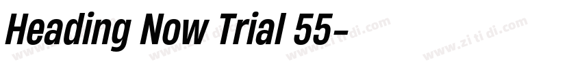 Heading Now Trial 55字体转换 Heading Now Trial 55字体转换